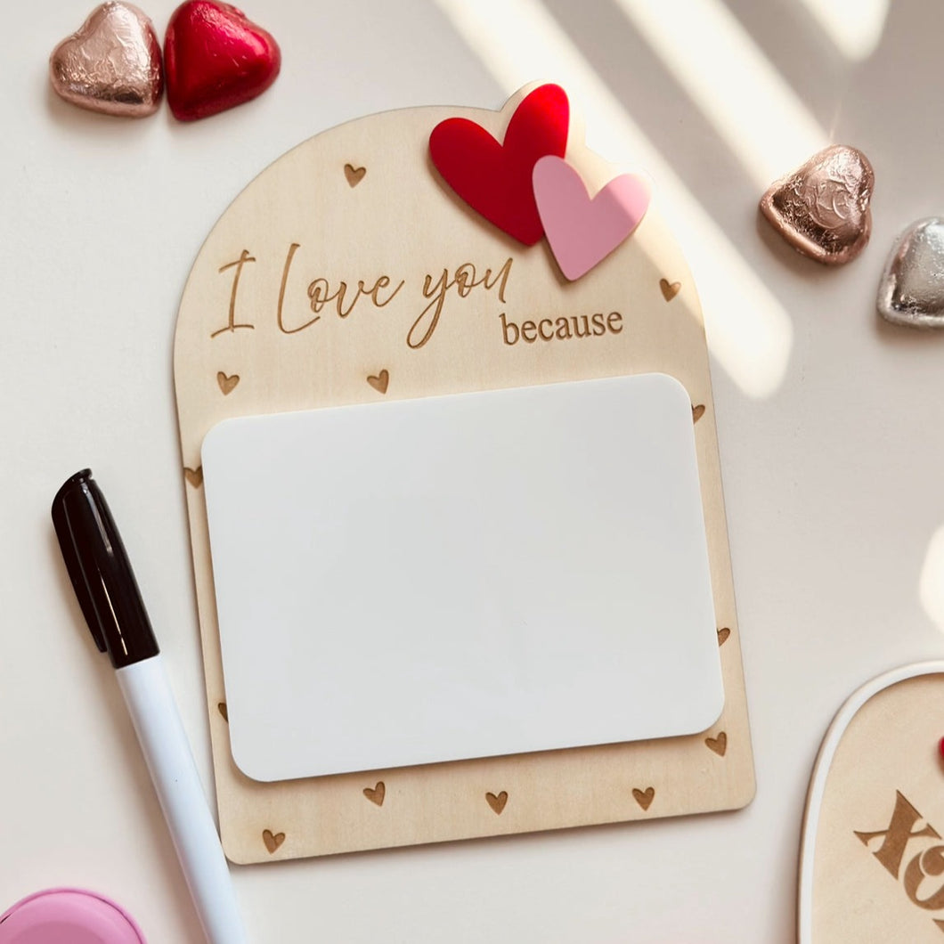 I love you because Board// Valentine’s Gift