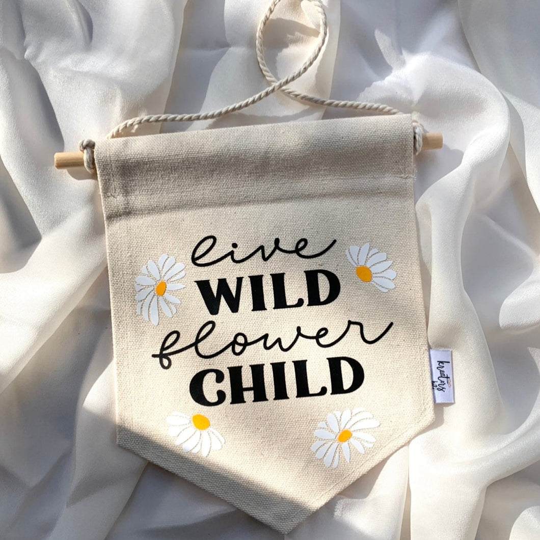 LIVE WILD FLOWER CHILD /  Wall Flag / Kids room decor